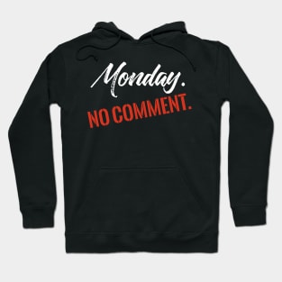 Monday No Comment Hoodie